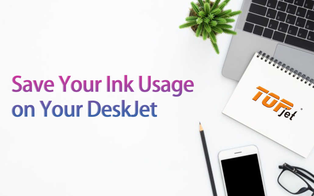 Save Your Ink Usage on Your DeskJet