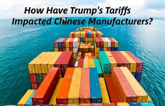 How Have Trump’s Tariffs Impacted Chinese Manufacturers?